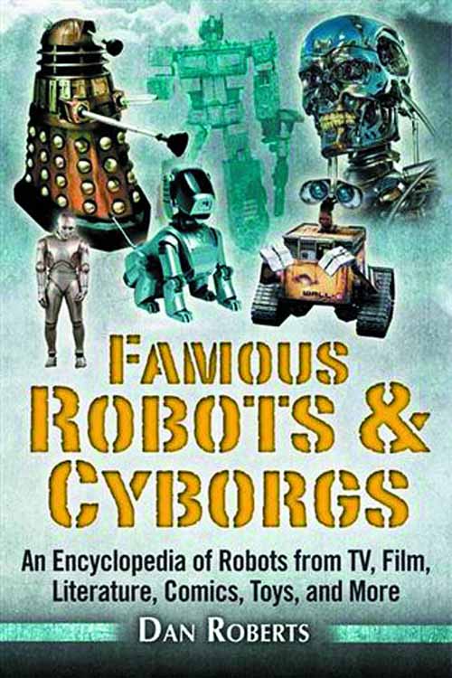 Famous Robots & Cyborgs Encyclopedia TV Film Comics & More --0