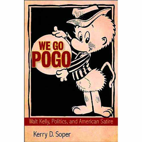 We Go Pogo Walt Kelly Politics & American Satire HC --0