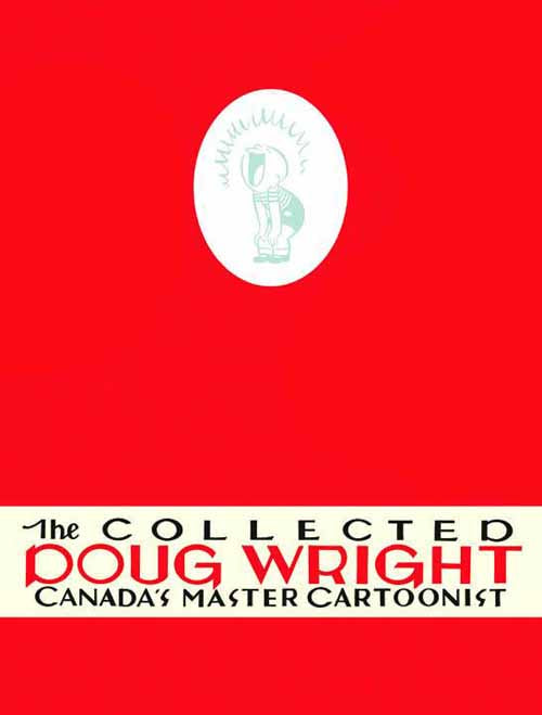 Collected Doug Wright Canadas Master Cartoonist HC Vol 01 --0