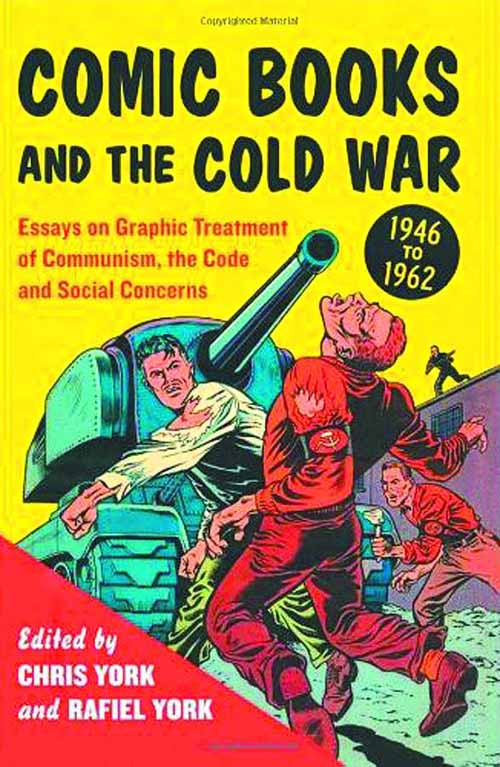 Comic Books And Cold War 1946-1962 SC --0