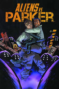 Aliens Vs Parker TPB Vol 01 (Mature Readers) --0