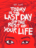 Today Last Day of the Rest Your Life Graphic Novel GN --0