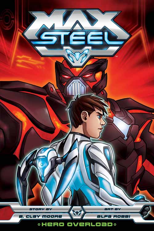 Max Steel Graphic Novel GN Hero Overload --0