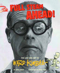 Full Steam Ahead Life & Art Of Ward Kimbal HC --0